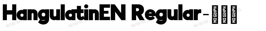 HangulatinEN Regular字体转换 HangulatinEN Regular字体转换